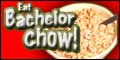 Bachelor Chow!