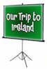 Our Trip to Ireland